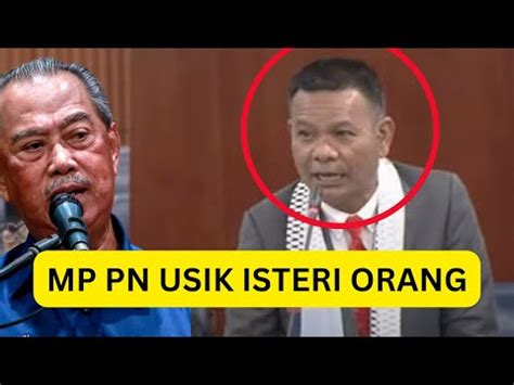 PERANGAI MP PN MEMBUAT NATIZEN MUNTAH Dah Gatal Sangatkah Isteri Org