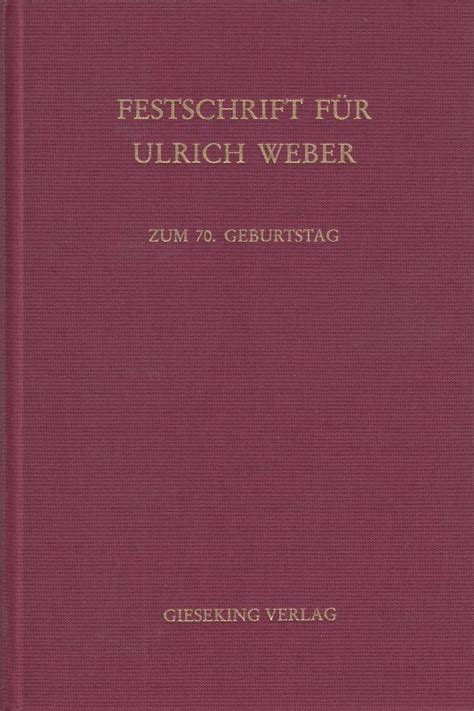 Festschrift für Ulrich Weber zum 70 Geburtstag von Heinrich Bernd u