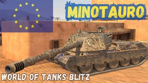 World Of Tanks Blitz Cazacarros Tier X Minotauro YouTube