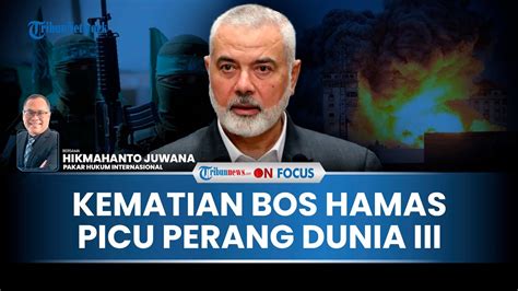 FULL Pemimpin Hamas Ismail Haniyeh Tewas Dibunuh Israel Di Iran