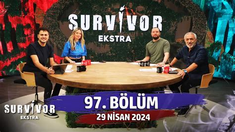 Survivor Ekstra 97 Bölüm 29 Nisan 2024 SurvivorEkstra YouTube