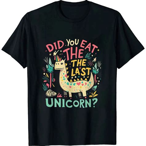 Funny Did You Eat The Last Unicorn Dinosaur Short Sleeve T Shirt