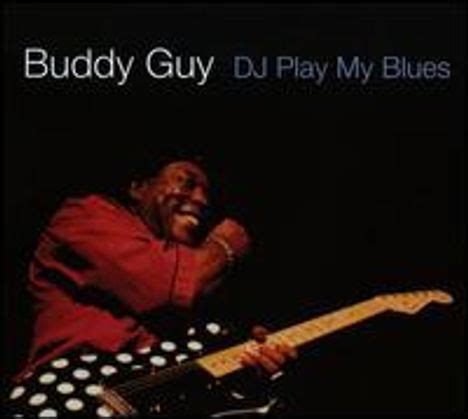 Buddy Guy Dj Play My Blues Cd Jpc