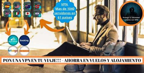 Una VPN para vuelos más baratos en tus viajes y mucho mas El viaje