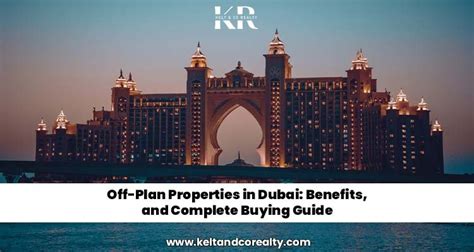 Off Plan Properties In Dubai Benefits And Buying Guide