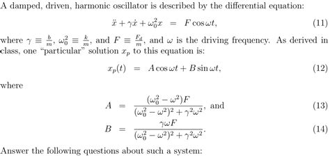 A Damped Driven Harmonic Oscillator Is Described Chegg