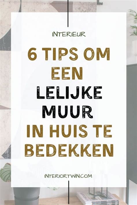 6 ideeën om een lelijke muur in huis te bedekken Muur Witte muren