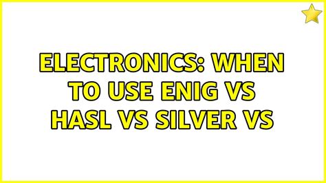 Electronics When To Use Enig Vs Hasl Vs Silver Vs Youtube