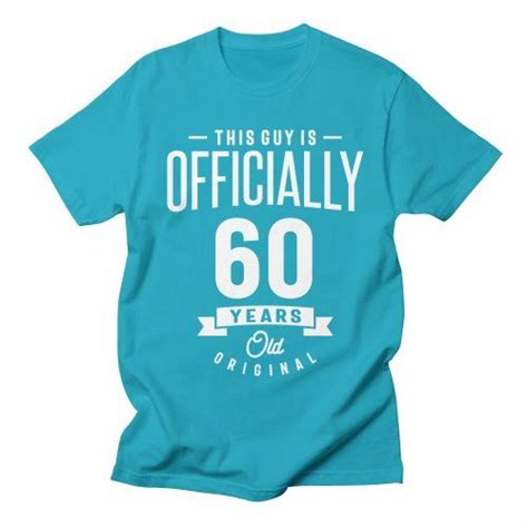 60 Year Old 60th Birthday Funny T Birthday Humor 60th Birthday Funny Ts