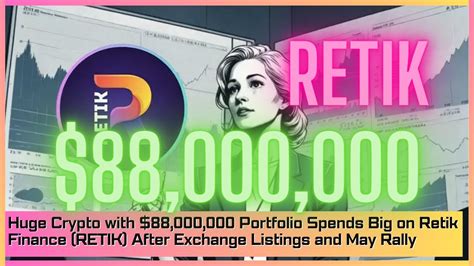 Huge Crypto With 88 000 000 Portfolio Spends Big On Retik Finance