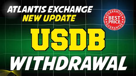 Atlantis Exchange New Update Buy Usdb Coin Withdrawal Successful Usdt