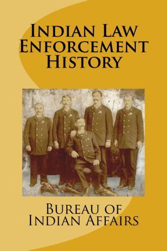 Indian Law Enforcement History By U S Bureau Of Indian Affairs Goodreads