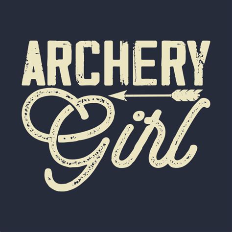 Archery Girl Archery Girl T Shirt Teepublic