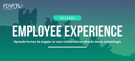 Employee Experience Saiba Como Melhorar A Experi Ncia Do Colaborador