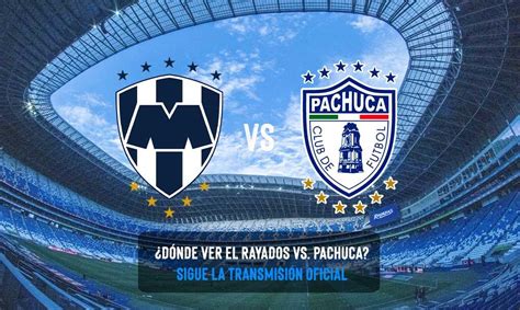 D Nde Puedo Ver El Rayados Vs Pachuca Sitio Oficial Del Club De