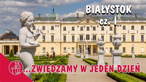 BIAŁYSTOK CO WARTO ZOBACZYĆ cz 1 PAŁAC BRANICKICH PARK BRANICKICH