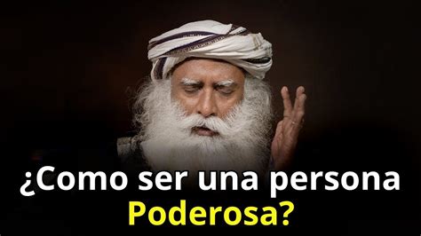 Consejos Para Convertirse En Una Persona Poderosa Sadhguru Youtube