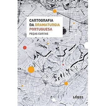 Cartografia da Dramaturgia Portuguesa Peças curtas Brochado Compra