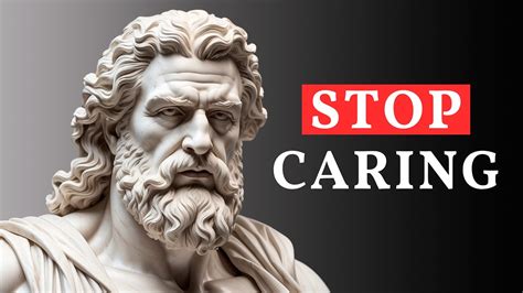 Stoic Principles To Master The Art Of Not Caring And Letting Go Youtube