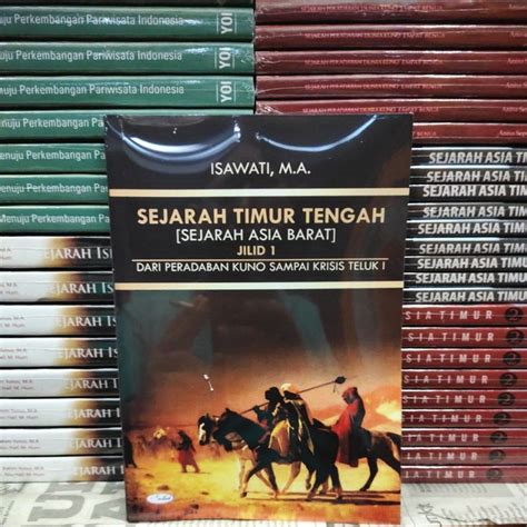 Jual SEJARAH TIMUR TENGAH SEJARAH ASIA BARAT JILID 1 Dari Peradaban