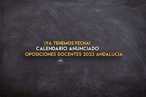 Oposiciones docentes 2023 en Andalucía fecha de la primera prueba