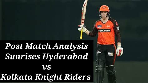 Ipl Post Match Analysis Srh Vs Kkr Harry Brook St Hundred In