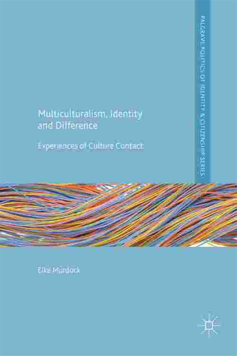 [PDF] Multiculturalism, Identity and Difference by Elke Murdock eBook | Perlego