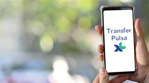 Syarat Dan Cara Transfer Pulsa Xl Dengan Mudah Terbaru Geograf