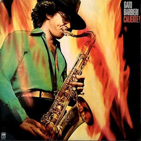 Gato Barbieri - Caliente! Lyrics and Tracklist | Genius