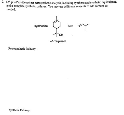 Solved Pts Provide A Clear Retrosynthetic Analysis Chegg