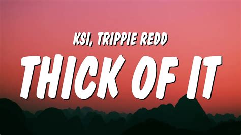 KSI Thick Of It Lyrics Ft Trippie Redd From The Screen To The