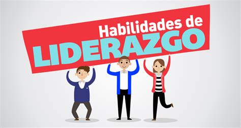 Habilidades De Liderazgo Indispensables Para Rh Notijobs