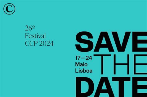 Festival CCP E Semana Criativa De Lisboa Agendados Para Maio De 2024