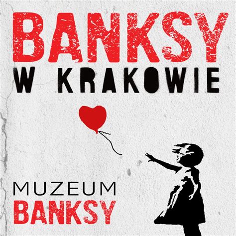 Muzeum Banksy ego Stała wystawa Banksy ego w Krakowie