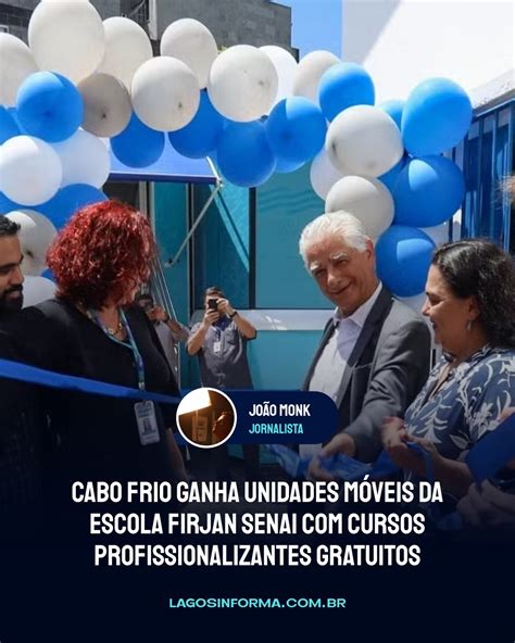 Cabo Frio Ganha Unidades M Veis Da Escola Firjan Senai Cursos