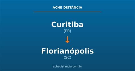 Distância Florianópolis A Curitiba - Distância entre Curitiba (PR) e Florianópolis (SC)
