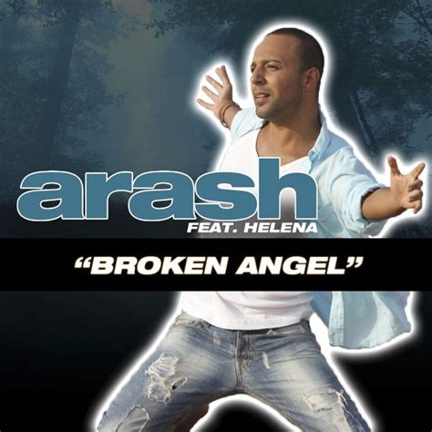 Broken Angel (feat. Helena), Arash - Qobuz