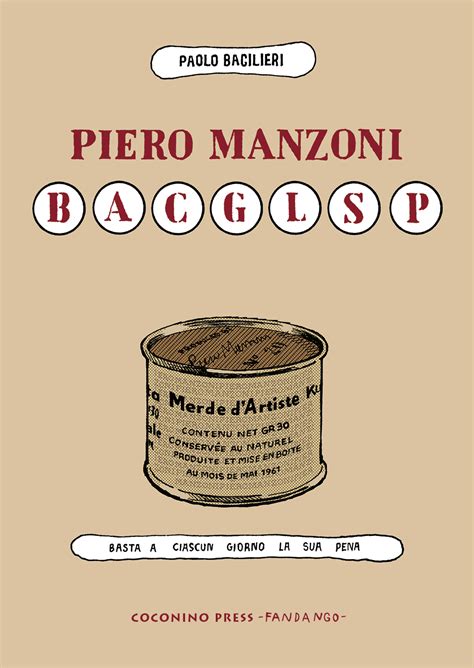 Piero Manzoni BACGLSP Basta A Ciascun Giorno La Sua Pena P