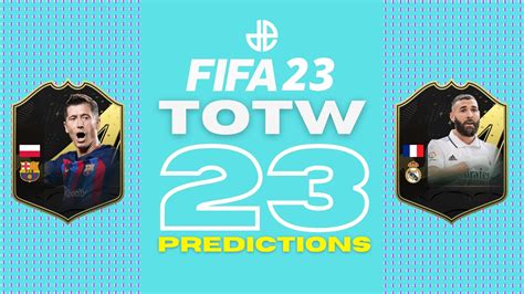 FIFA 23 TOTW 23 Predictions FUT Team Of The Week 23 Dexerto