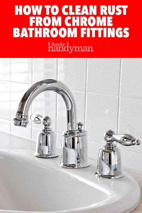 How To Clean Rust Off Chrome Bathroom Fittings Artcomcrea