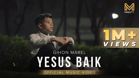 Yesus Baik Gihon Marel Official Music Video Youtube