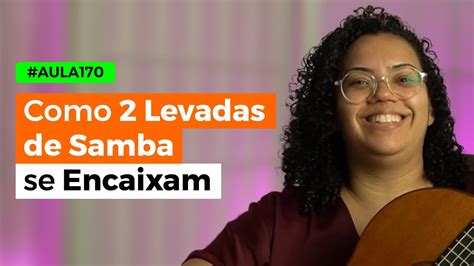 Descubra Como 2 Levadas De Samba Se Encaixam YouTube