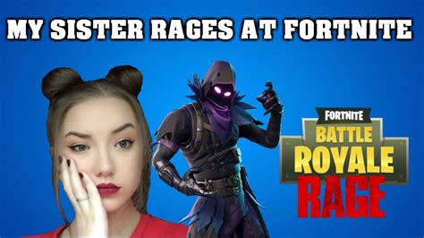 My Sister Rages At Fortnite Fortnite Battle Royale Funny Moments Youtube