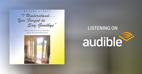 I Understand You Forgot To Say Goodbye By Robert L Pace Audiobook