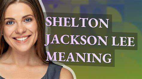 Shelton Jackson Lee Meaning Of Shelton Jackson Lee Youtube