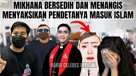 MIKHANA KEMBALI BERSEDIH DAN MENANGIS MENYAKSIKAN PENDETANYA