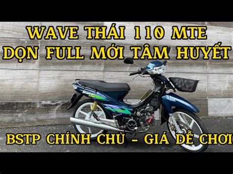 Honda Wave Thái 110 MTE Trùm cuối Date 2001 Dọn Full Mới tâm huyết