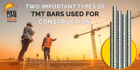 Two Important Types Of TMT Bars Used For Construction MS Life