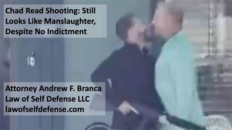 Chad Read Shooting: Still Looks Like Manslaughter, Despite No Indictment – Law of Self Defense