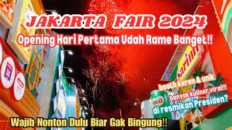 JAKARTA FAIR 2024 Opening Hari Pertama Pekan Raja Jakarta PRJ YouTube